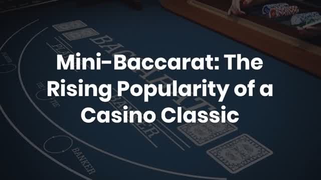 Mini-Baccarat: The Rising Popularity of a Casino Classic