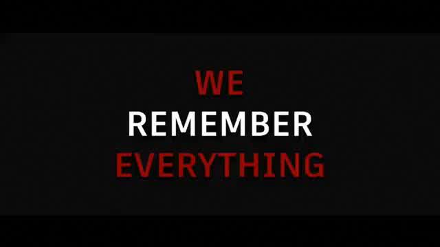 We remember everything.