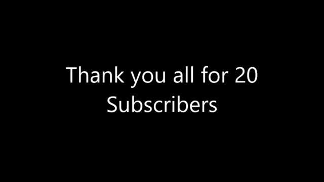 Thank you all for 20 Subscribers