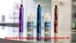 Vape Street | #1 Vape Shop in New Westminster, BC