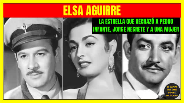 014CCM Elsa Aguirre la estrella que rechazó a Pedro Infante Jorge Negrete y a una mujer