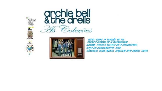 ARCHIE BELL & THE DRELLS _ THERE'S GONNA BE A SHOWDOWN VIDEO CLIPE 1ª VERSÃO DE TV