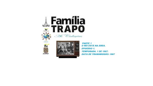 FAMÍLIA TRAPO _ O REI ESTÁ NA ÁREA PARTE 1