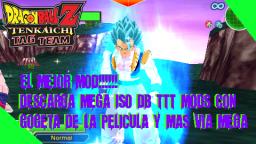 LA MEJOR DBZ TTT 2018 MOD V2 ULTRA ACTUALIZADO With GOGETA DBS Y OTROS MAS !!!!