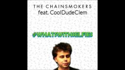 Chainsmokers - #Selfie (CoolDudeClem edit)