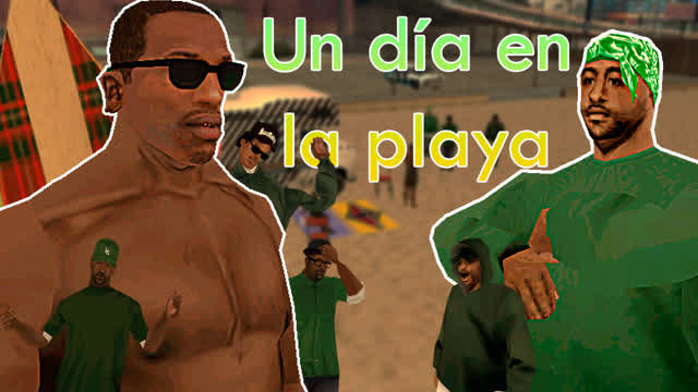 GTA San Andreas Loquendo - Un Día En La Playa