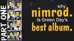 why Nimrod might be Green Day's best album [1 of 2]