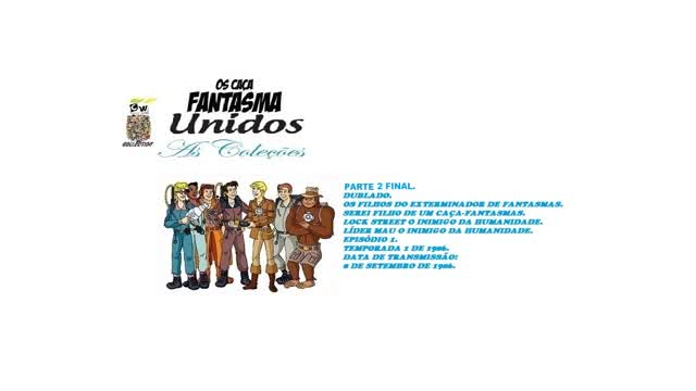 OS CAÇA-FANTASMAS COLEÇÃO UNIDAS _ OS FILHOS DO EXTERMINADOR DE FANTASMAS DUBLADO PARTE 2 FINAL