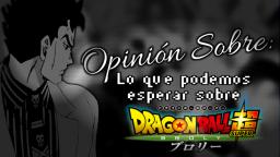 Opinion: Lo que Podemos Esperar de DBS Broly