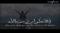 Do Not Despair Of The Mercy Of Allah Swt