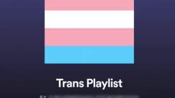 TRANSGENDER PLAYLIST