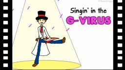 Singin' in the G-Virus