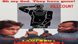 Loaded Weapon 1 (1993) Emilio Estevez, Samuel L. Jackson, and Tim Curry Killcount