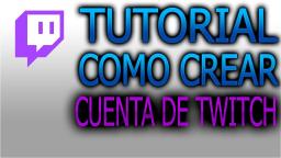 TUTORIAL COMO CREAR CUENTA DE TWITCH 2021