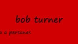 bob turner mata personas