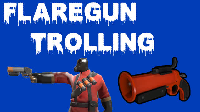 TF2 - Flare Gun Trolling