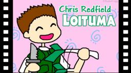 Chris Redfield Loituma!