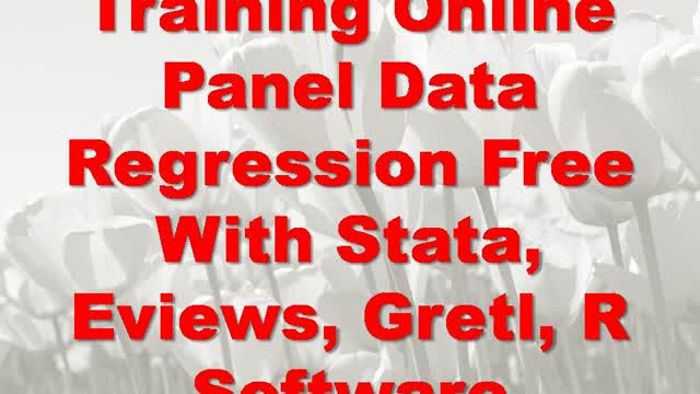 Training Online Panel Data Regression Free With Stata, Eviews, Gretl, R Software