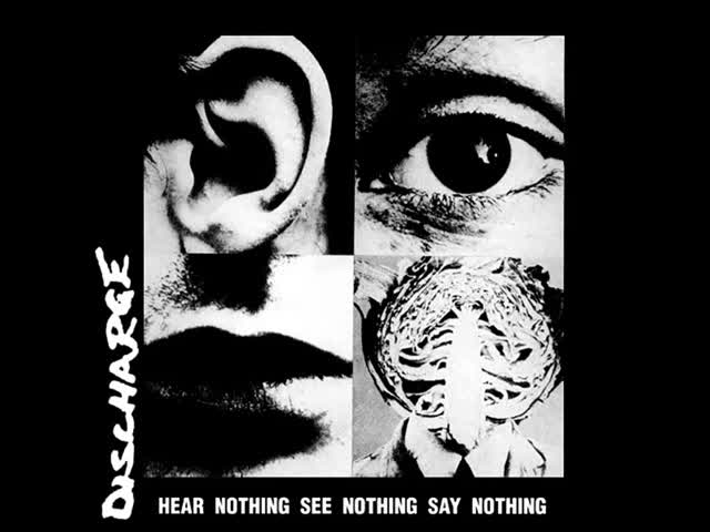 Discharge - Hear Nothing See Nothing Say Nothing