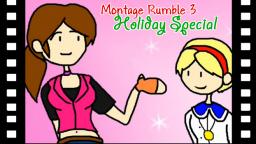 Montage Rumble 3 - Holiday Special