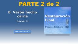 El Verbo hecho carne (podcast n°32)  | parte 2 de 2