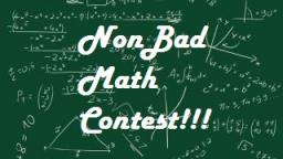 NonBad's Math Contest!