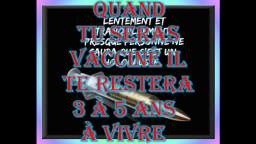 Quand tu sera vacciné il te restera entre 3 et 5 ans à vivre !