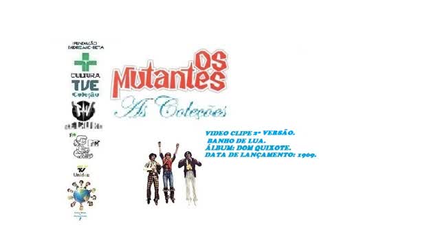 OS MUTANTES _ BANHO DE LUA VIDEO CLIPE 2º VERSÃO