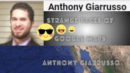 Strange Faces of Google Maps Anthony Giarrusso 240 Version