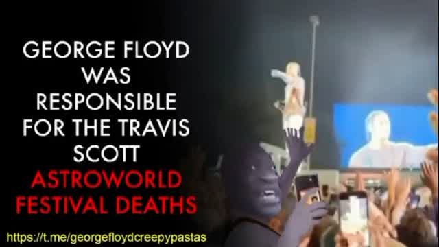 George Floyd was responsible for the Travis Scott Astroworld festival deaths