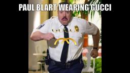 paul blart wearing gucci !