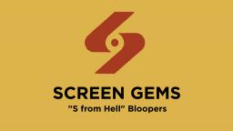 Screen Gems "S from Hell" Bloopers