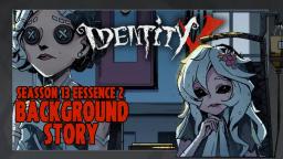 IDENTITY V | Background Story Seasson 13 Eessence 2