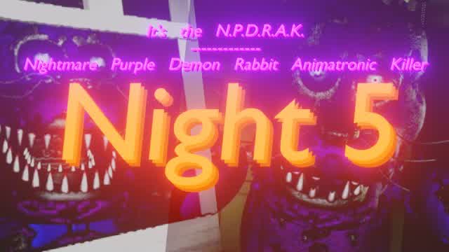 Nightmare at Charles 4 night 5 - It's the N.P.D.R.A.K. (fr_en)