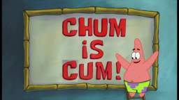 Chum is Cum