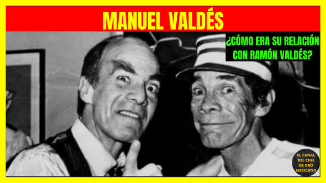 ⭐️¿Cómo era la relación de RAMÓN VALDÉS  y MANUEL EL "LOCO" VALDÉS?⭐️