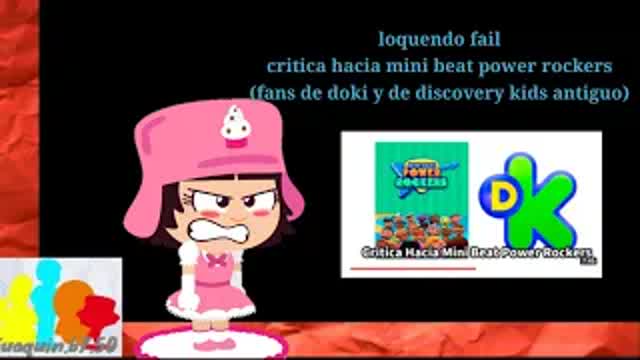 (nostalgiafag fail)critica hacia mini beat power rockers (fans de doki y de discovery kids antiguo)