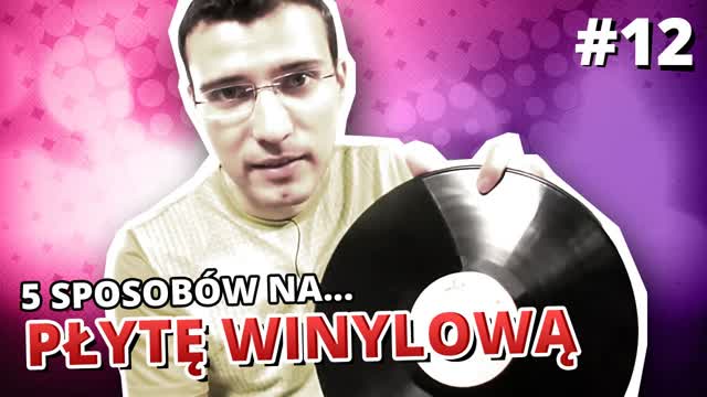 5 sposobów na... PŁYTĘ WINYLOWĄ