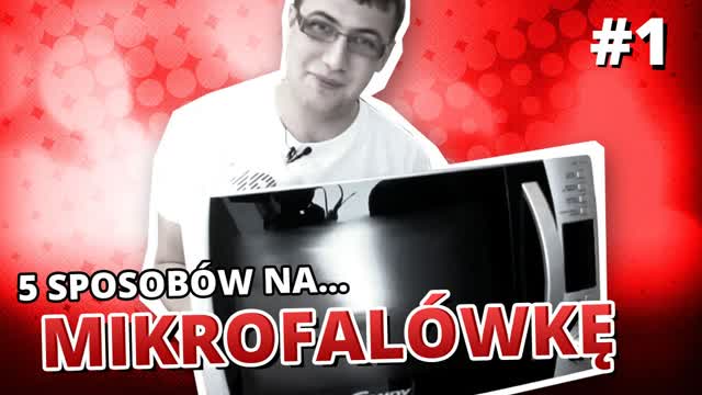 5 sposobów na... MIKROFALÓWKĘ