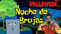 Bob esponja Loquendo - Noche de Putas/Brujas (Especial de Halloween)