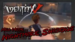 IDENTITY V NEW MODE Nightmare Shadows