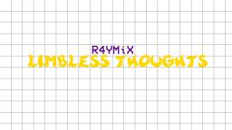 R4YMiX - Limbless Thoughts