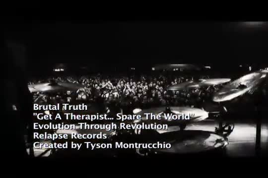 Brutal Truth - Get a Therapist... Spare the World