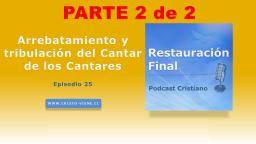 Arrebatamiento y tribulación del Cantar de los Cantares (n°25) | parte 2 de 2