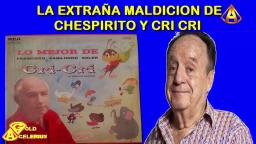 CHESPIRITO Y CRICRI, COMPARTIERON UNA EXTRAÑA MALDICION Y EXITO, #GOLDACELERIUX