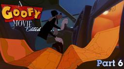 A Goofy Movie Edited Part 6