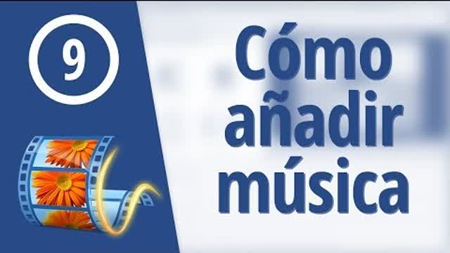 Cómo añadir música en Windows Movie Maker