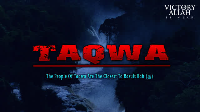 The People Of Taqwa Are The Closest To Rasulullah (ﷺ)