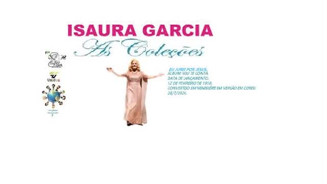 ISAURA GARCIA _ EU JUREI POR JESUS VIDEO CLIPE