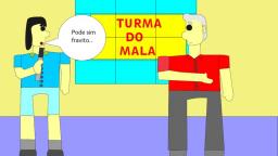 Turma do Mala 2